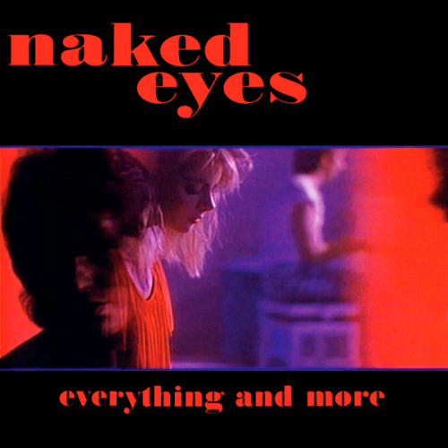 naked eyes everything and more